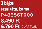 3 b jos szurik ta, barna P48556T000 8.490 Ft 6.790 Ft (2.263 Ft/db)