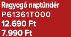 Ragyog napt nd r P61361T000 12.690 Ft 7.990 Ft