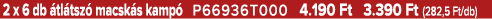 2 x 6 db tl tsz  macsk s kamp  P66936T000 4.190 Ft 3.390 Ft (282,5 Ft/db)