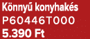 K nny konyhak s P60446T000 5.390 Ft