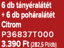 6 db t ny ral t t + 6 db poh ral t t Citrom P36837T000 3.390 Ft (282,5 Ft/db)