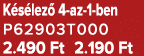 K s lez 4 az 1 ben P62903T000 2.490 Ft 2.190 Ft