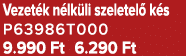 Vezet k n lk li szeletel k s P63986T000 9.990 Ft 6.290 Ft