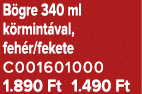 B gre 340 ml k rmint val, feh r/fekete C001601000 1.890 Ft 1.490 Ft
