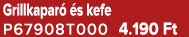 Grillkapar  s kefe P67908T000 4.190 Ft