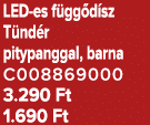 LED es f gg d sz T nd r pitypanggal, barna C008869000 3.290 Ft 1.690 Ft