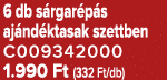 6 db s rgar p s aj nd ktasak szettben C009342000 1.990 Ft (332 Ft/db)