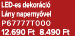 LED es dekor ci L ny naperny vel P67777T000 12.690 Ft 8.490 Ft