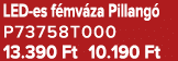 LED es f mv za Pillang P73758T000 13.390 Ft 10.190 Ft