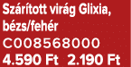 Sz r tott vir g Glixia, b zs/feh r C008568000 4.590 Ft 2.190 Ft