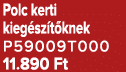 Polc kerti kieg sz t knek P59009T000 11.890 Ft