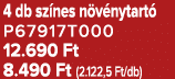 4 db sz nes n v nytart P67917T000 12.690 Ft 8.490 Ft (2.122,5 Ft/db)