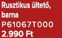 Rusztikus ltet , barna P61067T000 2.990 Ft