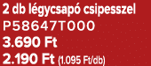 2 db l gycsap csipesszel P58647T000 3.690 Ft 2.190 Ft (1.095 Ft/db)