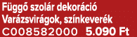 F gg szol r dekor ci  Var zsvir gok, sz nkever k C008582000 5.090 Ft
