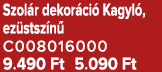 Szol r dekor ci Kagyl , ez stsz n  C008016000 9.490 Ft 5.090 Ft