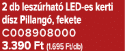 2 db lesz rhat LED es kerti d sz Pillang , fekete C008908000 3.390 Ft (1.695 Ft/db)