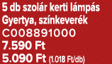 5 db szol r kerti l mp s Gyertya, sz nkever k C008891000 7.590 Ft 5.090 Ft (1.018 Ft/db)