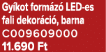 Gy kot form z LED es fali dekor ci , barna C009609000 11.690 Ft