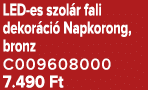 LED es szol r fali dekor ci Napkorong, bronz C009608000 7.490 Ft