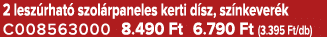 2 lesz rhat szol rpaneles kerti d sz, sz nkever k C008563000 8.490 Ft 6.790 Ft (3.395 Ft/db)