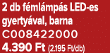 2 db f ml mp s LED es gyerty val, barna C008422000 4.390 Ft (2.195 Ft/db)