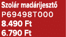 Szol r mad rijeszt P69498T000 8.490 Ft 6.790 Ft