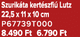 Szurik ta kert szfi Lutz 22,5 x 11 x 10 cm P67739T000 8.490 Ft 6.790 Ft