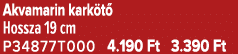 Akvamarin kark t Hossza 19 cm P34877T000 4.190 Ft 3.390 Ft