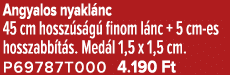 Angyalos nyakl nc 45 cm hossz s g finom l nc + 5 cm es hosszabb t s. Med l 1,5 x 1,5 cm. P69787T000 4.190 Ft
