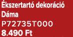  kszertart dekor ci  D ma P72735T000 8.490 Ft