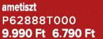 ametiszt P62888T000 9.990 Ft 6.790 Ft