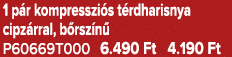 1 p r kompresszi s t rdharisnya cipz rral, b rsz n P60669T000 6.490 Ft 4.190 Ft