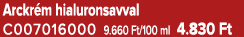 Arckr m hialuronsavval C007016000 9.660 Ft/100 ml 4.830 Ft