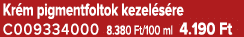 Kr m pigmentfoltok kezel s re C009334000 8.380 Ft/100 ml 4.190 Ft