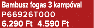 Bambusz fogas 3 kamp val P66926T000 6.290 Ft 4.590 Ft