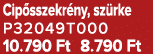 Cip sszekr ny, sz rke P32049T000 10.790 Ft 8.790 Ft