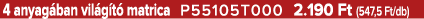 4 anyag ban vil g t matrica P55105T000 2.190 Ft (547,5 Ft/db)