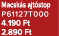 Macsk s ajt stop P61127T000 4.190 Ft 2.890 Ft