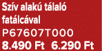 Sz v alak t lal  fat lc val P67607T000 8.490 Ft 6.290 Ft