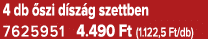 4 db szi d sz g szettben 7625951 4.490 Ft (1.122,5 Ft/db)