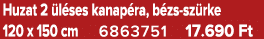 Huzat 2 l ses kanap ra, b zs sz rke 120 x 150 cm 6863751 17.690 Ft