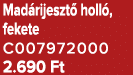 Mad rijeszt holl , fekete C007972000 2.690 Ft