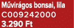 M vir gos bonsai, lila C009242000 3.290 Ft