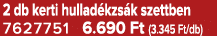 2 db kerti hullad kzs k szettben 7627751 6.690 Ft (3.345 Ft/db)