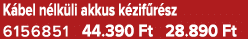 K bel n lk li akkus k zif r sz 6156851 44.390 Ft 28.890 Ft
