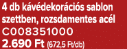 4 db k v dekor ci s sablon szettben, rozsdamentes ac l C008351000 2.690 Ft (672,5 Ft/db)