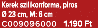 Kerek szilikonforma, piros  23 cm, M: 6 cm C009096000 1.190 Ft