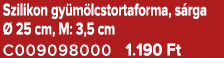 Szilikon gy m lcstortaforma, s rga  25 cm, M: 3,5 cm C009098000 1.190 Ft