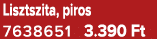 Lisztszita, piros 7638651 3.390 Ft